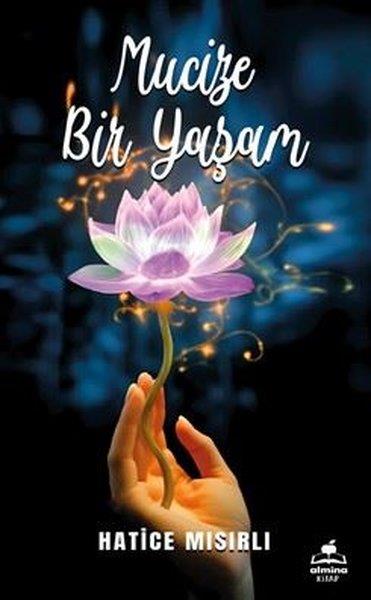 Hatice MısırlıTürk ŞiiriMucize Bir Yaşam
