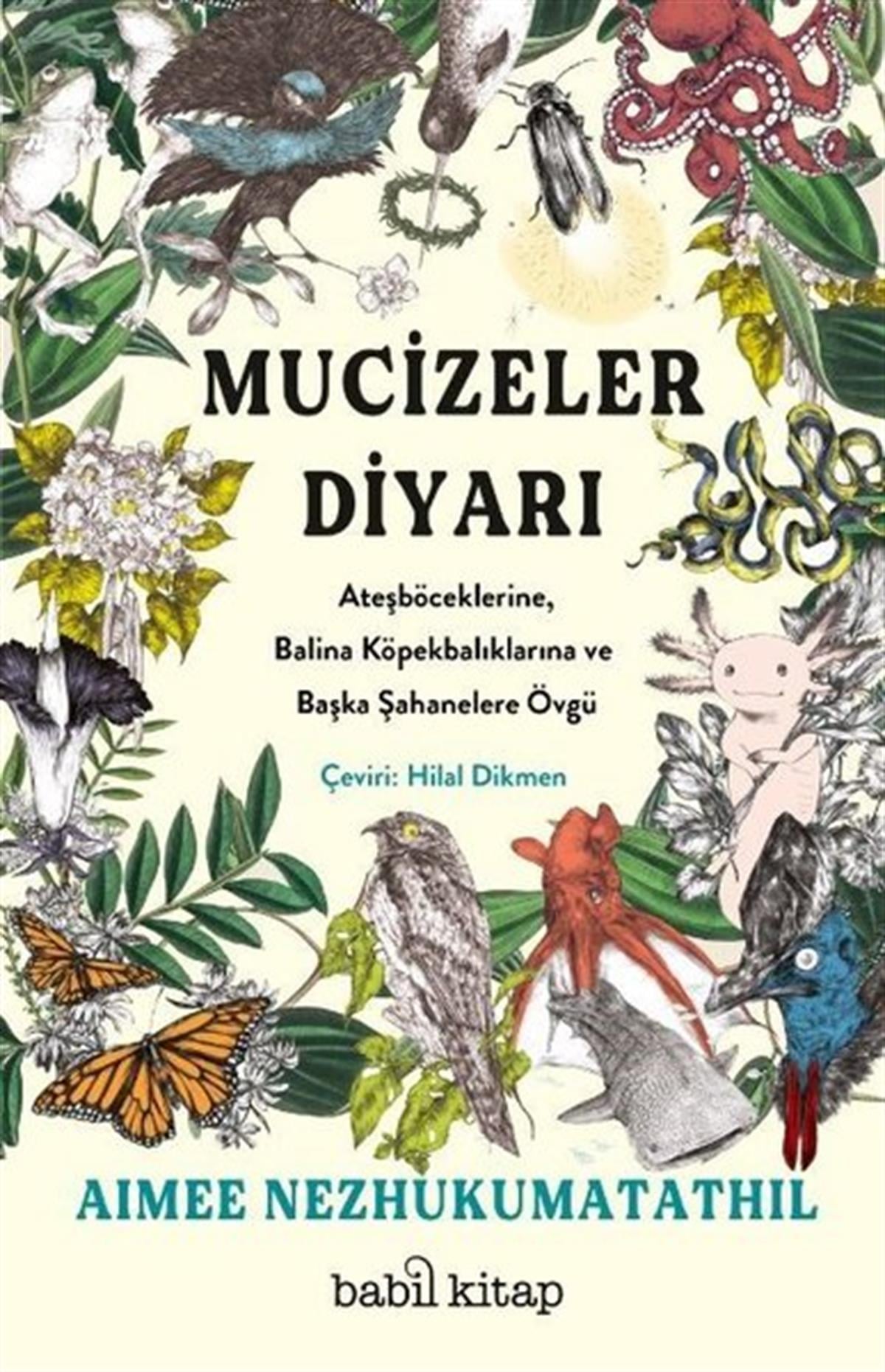 Aimee NezhukumatathilPhilosophiebücherMucizeler Diyarı - Ateşböceklerine Balina Köpekbalıklarına ve Başka Şahanelere Övgü