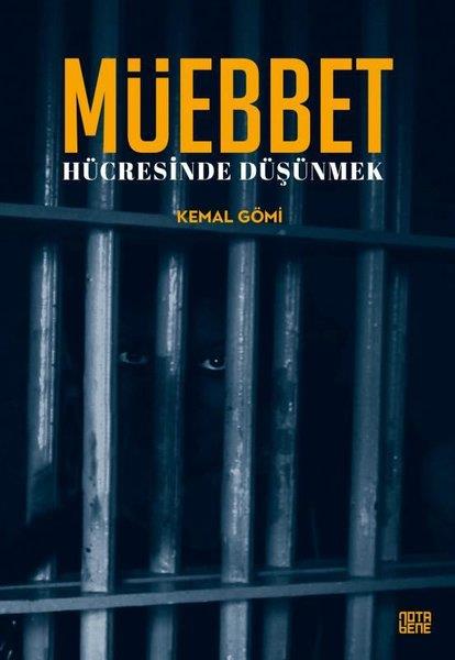 Kemal GömiTürkiye RomanMüebbet Hücresinde Düşünmek