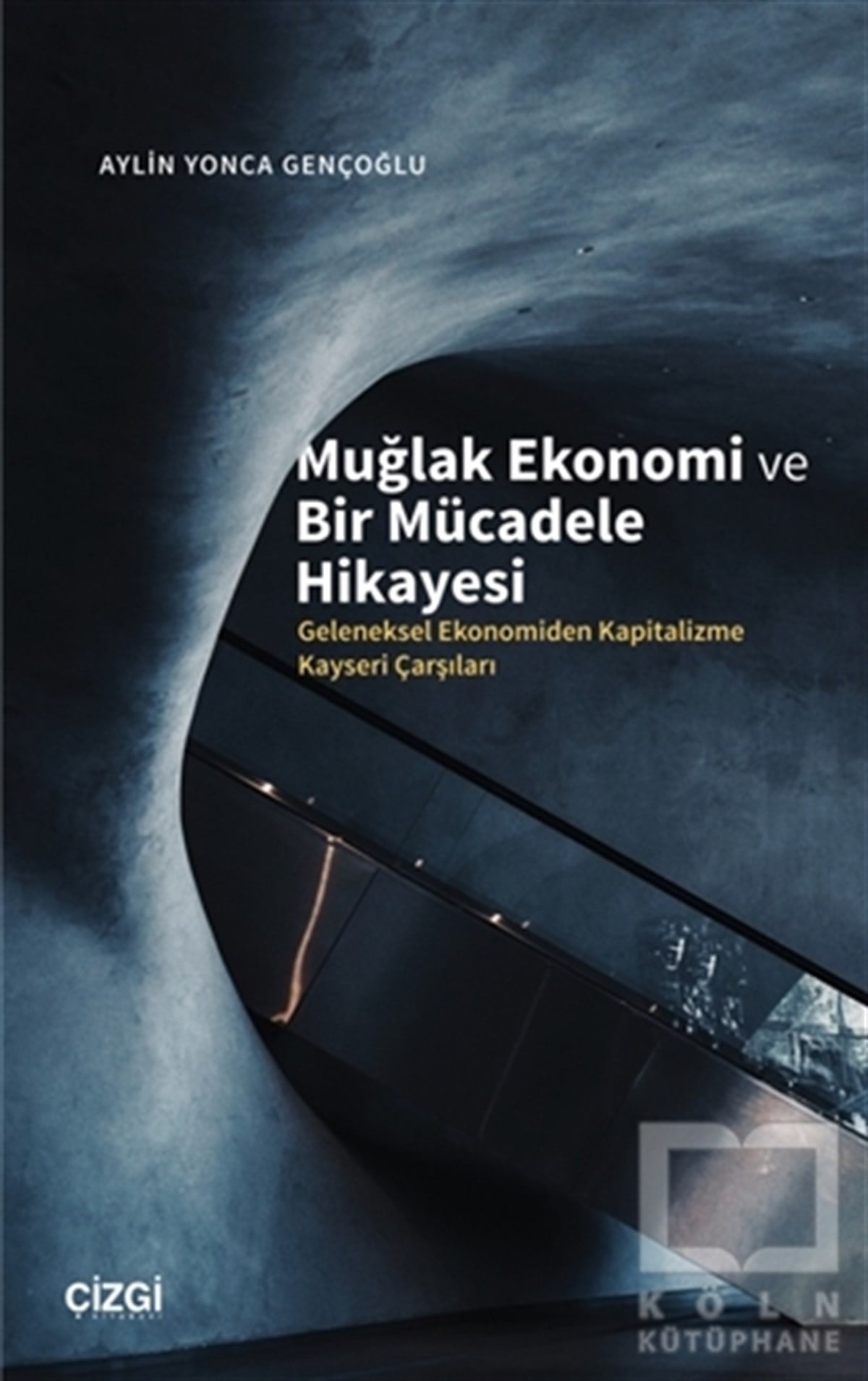 Aylin Yonca GençoğluAraştırma - İncelemeMuğlak Ekonomi ve Bir Mücadele Hikayesi