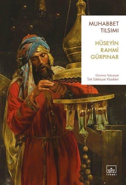 Hüseyin Rahmi GürpınarTürk KlasikMuhabbet Tılsımı - Günümüz Türkçesiyle Türk Edebiyatı Klasikleri