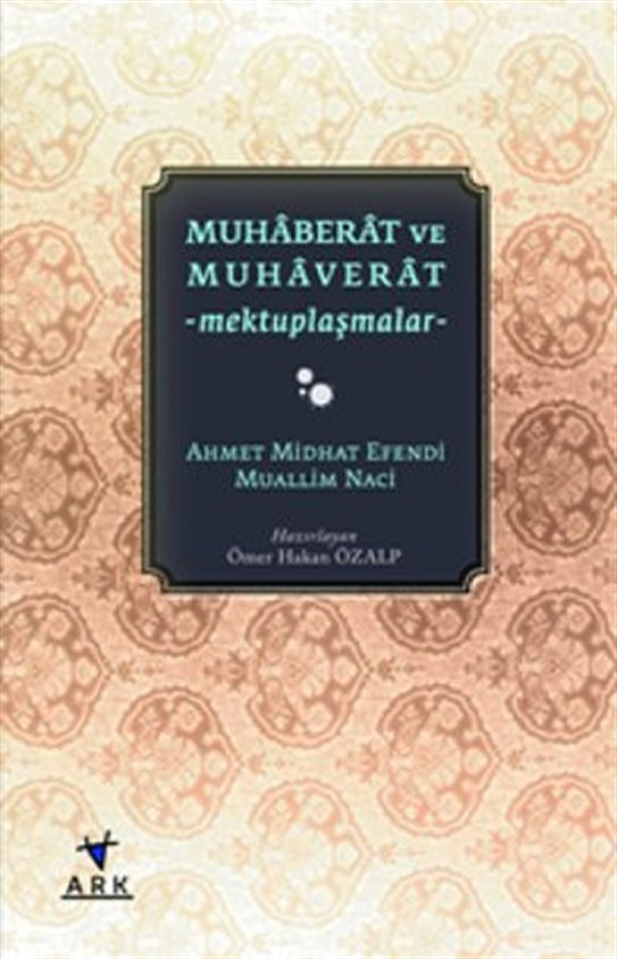 Ahmet Mithat EfendiMektupMuhaberat ve Muhaverat