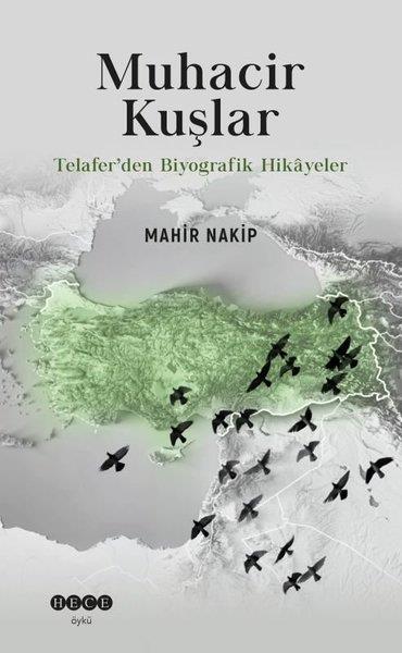 Mahir NakipHikaye (Öykü) KitaplarıMuhacir Kuşlar - Telafer'den Biyografik Hikayeler