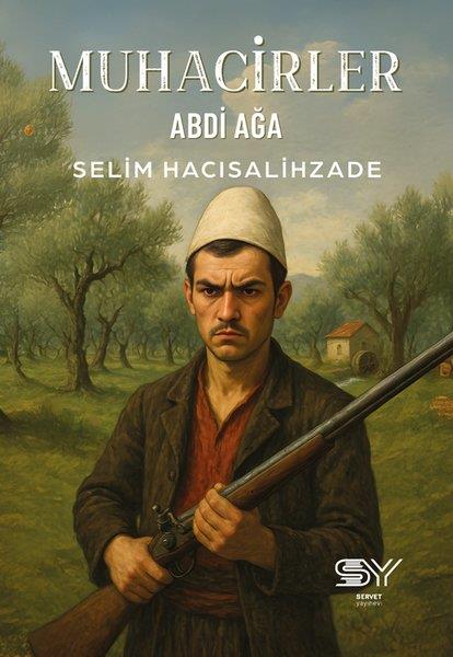 Selim S. HacısalihzadeTürk RomaniMuhacirler - Abdi Ağa