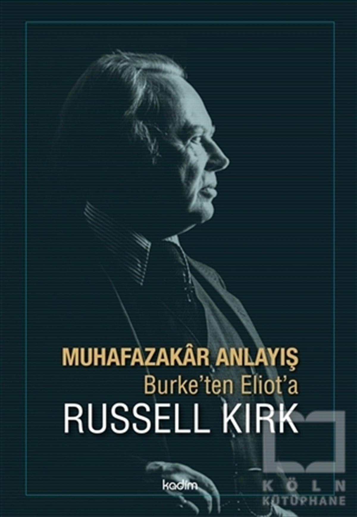 Russell KirkSiyaset BilimiMuhafazakar Anlayış