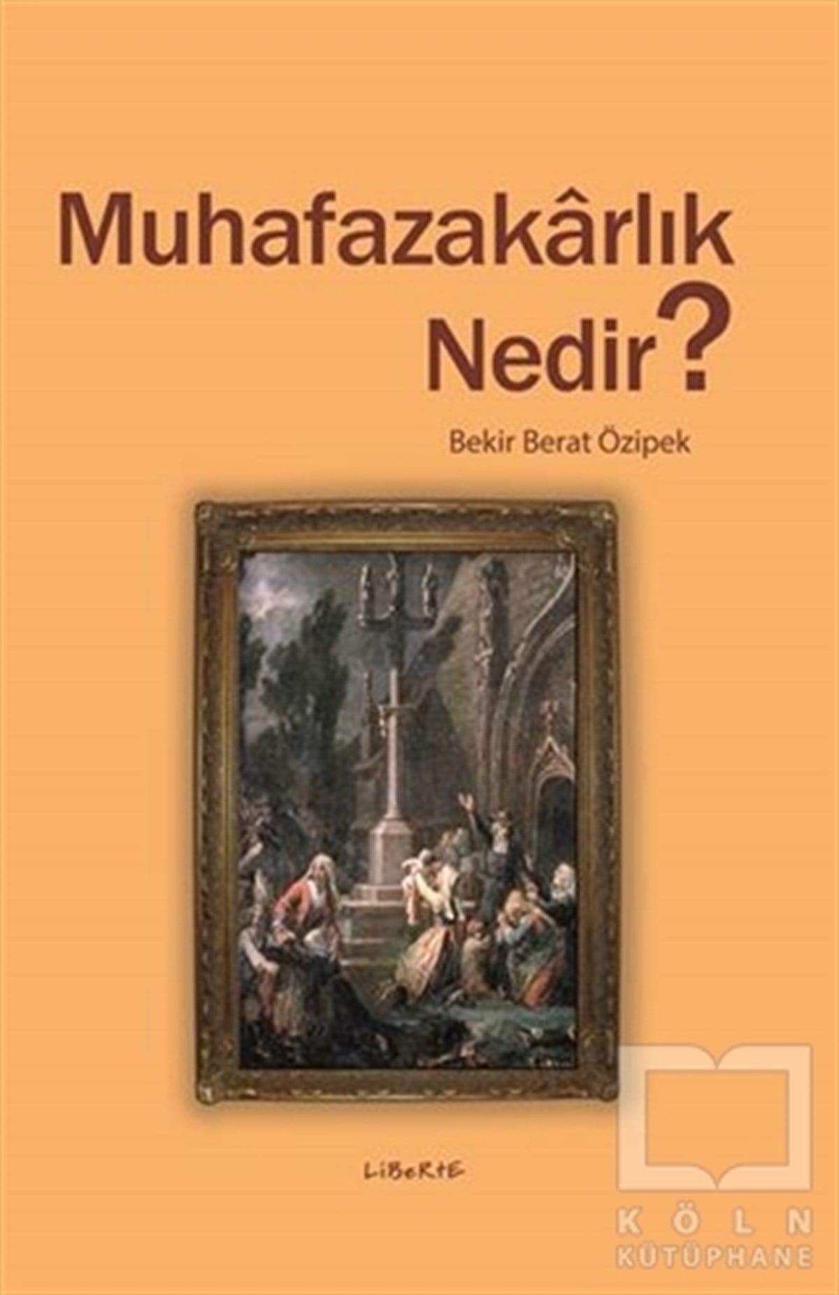 Bekir Berat ÖzipekGenel Sosyoloji KitaplarıMuhafazakarlık Nedir?