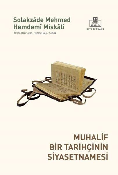 Mehmed Hemdemi ÇelebiOsmanli TarihiMuhalif Bir Tarihçinin Siyasetnamesi