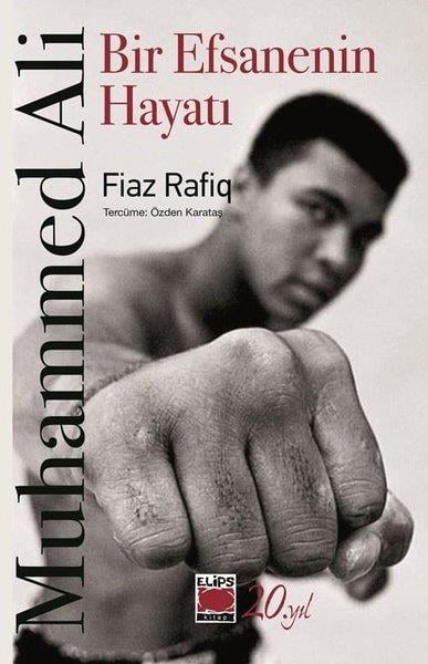 Fiaz RafiqTarihi Biyografi ve Otobiyografi KitaplarıMuhammed Ali - Bir Efsanenin Hayatı