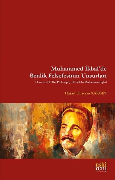 Hasan Hüseyin KargınFelsefe BilimiMuhammed İkbal'de Benlik Felsefesinin Unsurları