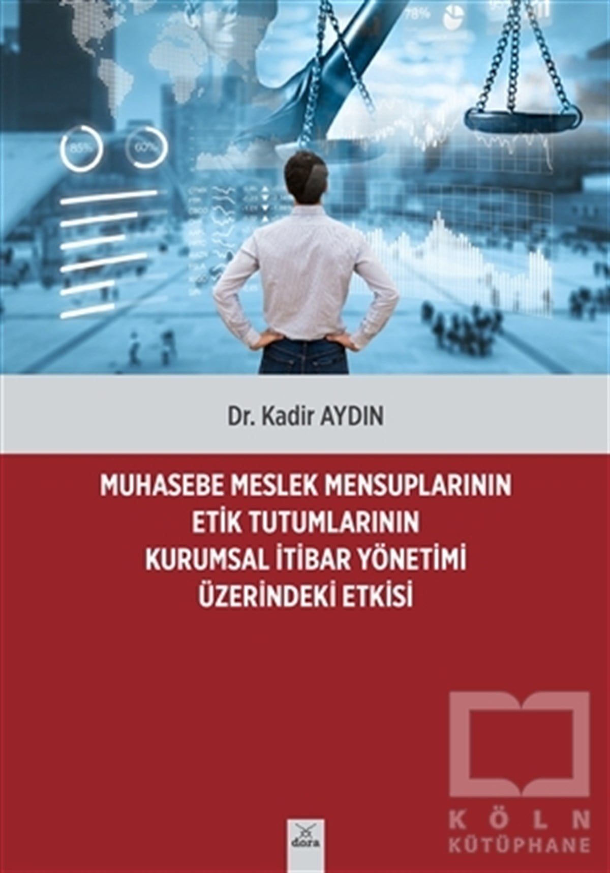 Muhasebe Meslek Mensuplarının Etik Tutumlarının Kurumsal İtibar Yönetimi Üzerindeki Etkisi