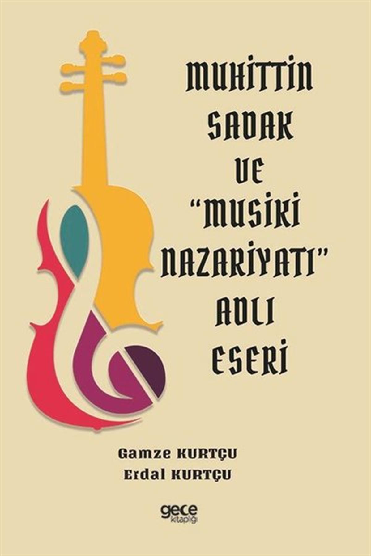 Erdal KurtçuMüzik KitaplarıMuhittin Sadak ve Musiki Nazariyatı Adlı Eseri