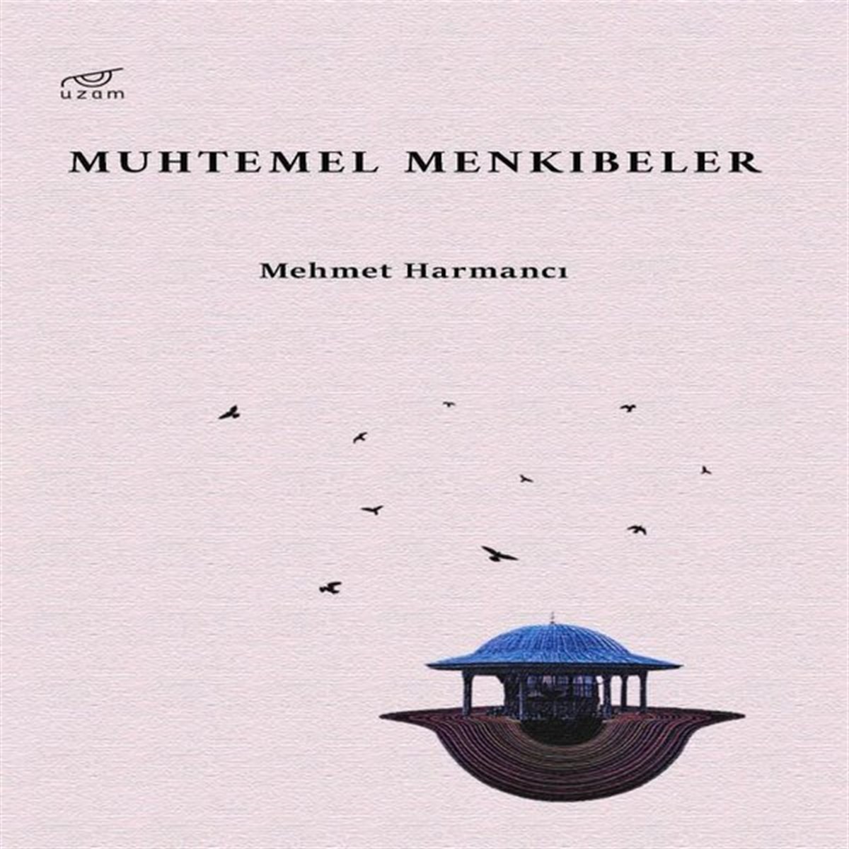 Mehmet HarmancıTürkiye RomanMuhtemel Menkıbeler