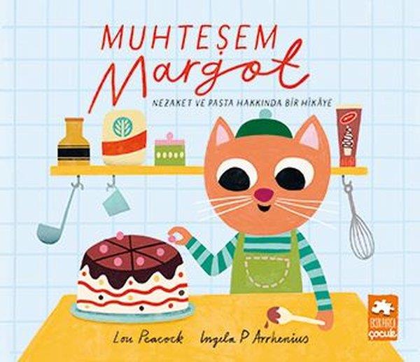 Lou PeacockEgitim Etkinlik KitaplariMuhteşem Margot - Nezaket ve Pasta Hakkında Bir Hikaye