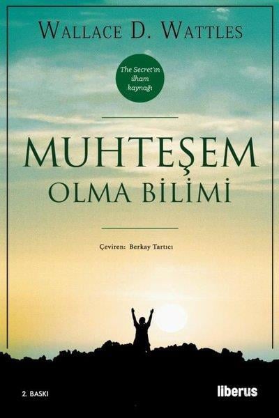 Wallace D. WattlesKişisel Gelişim KitaplarıMuhteşem Olma Bilimi