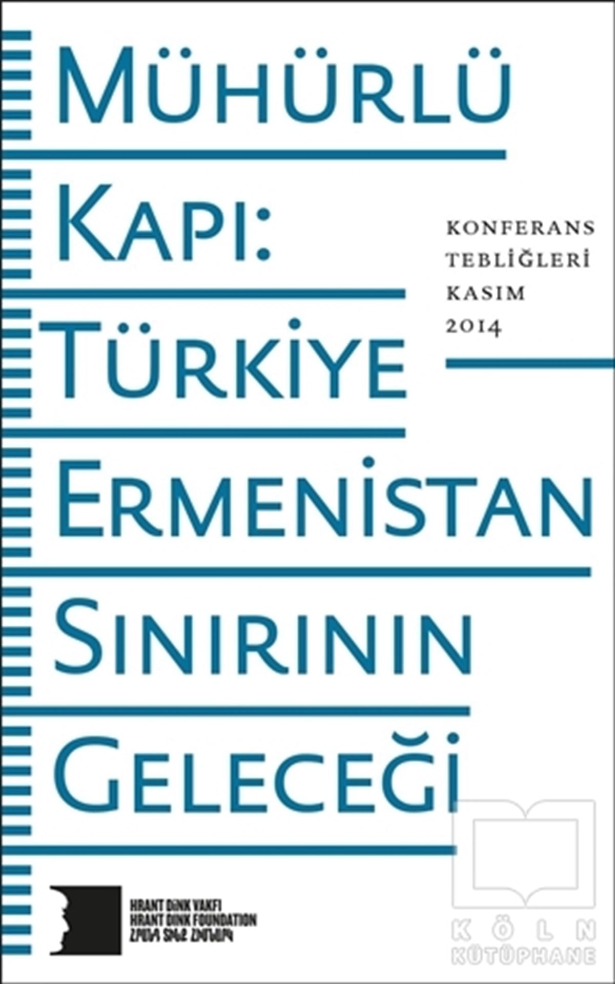 KolektifDiğerMühürlü Kapı: Türkiye-Ermenistan Sınırının Geleceği