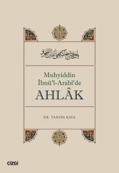 Tahsin KayaFelsefe BilimiMuhyiddin İbnü'l - Arabi'de Ahlak