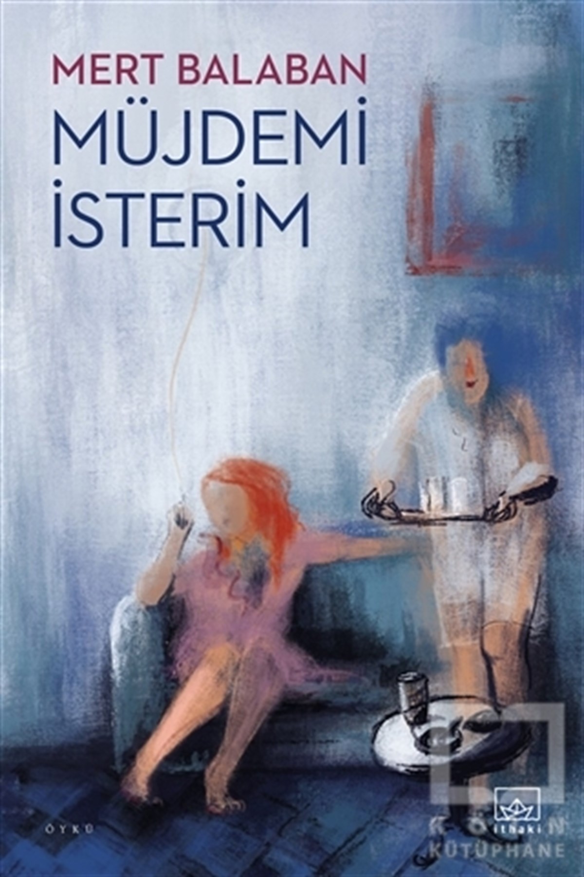 Mert BalabanHikaye (Öykü) KitaplarıMüjdemi İsterim