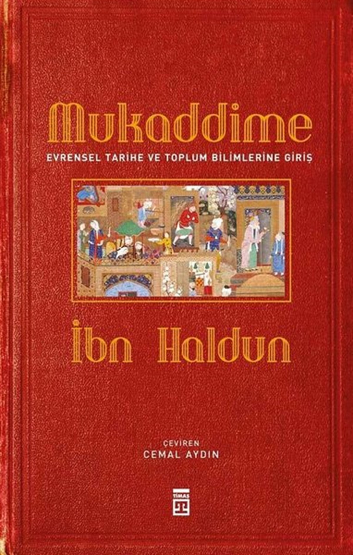 İbn HaldunIslamische BücherMukaddime - Evrensel Tarihe ve Toplum Bilimlerine Giriş