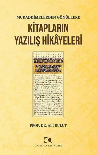 Ali BulutEleştiri & Kuram & İnceleme KitaplarıMukaddimelerden Gönullere Kitapların Yazılış Hikayeleri