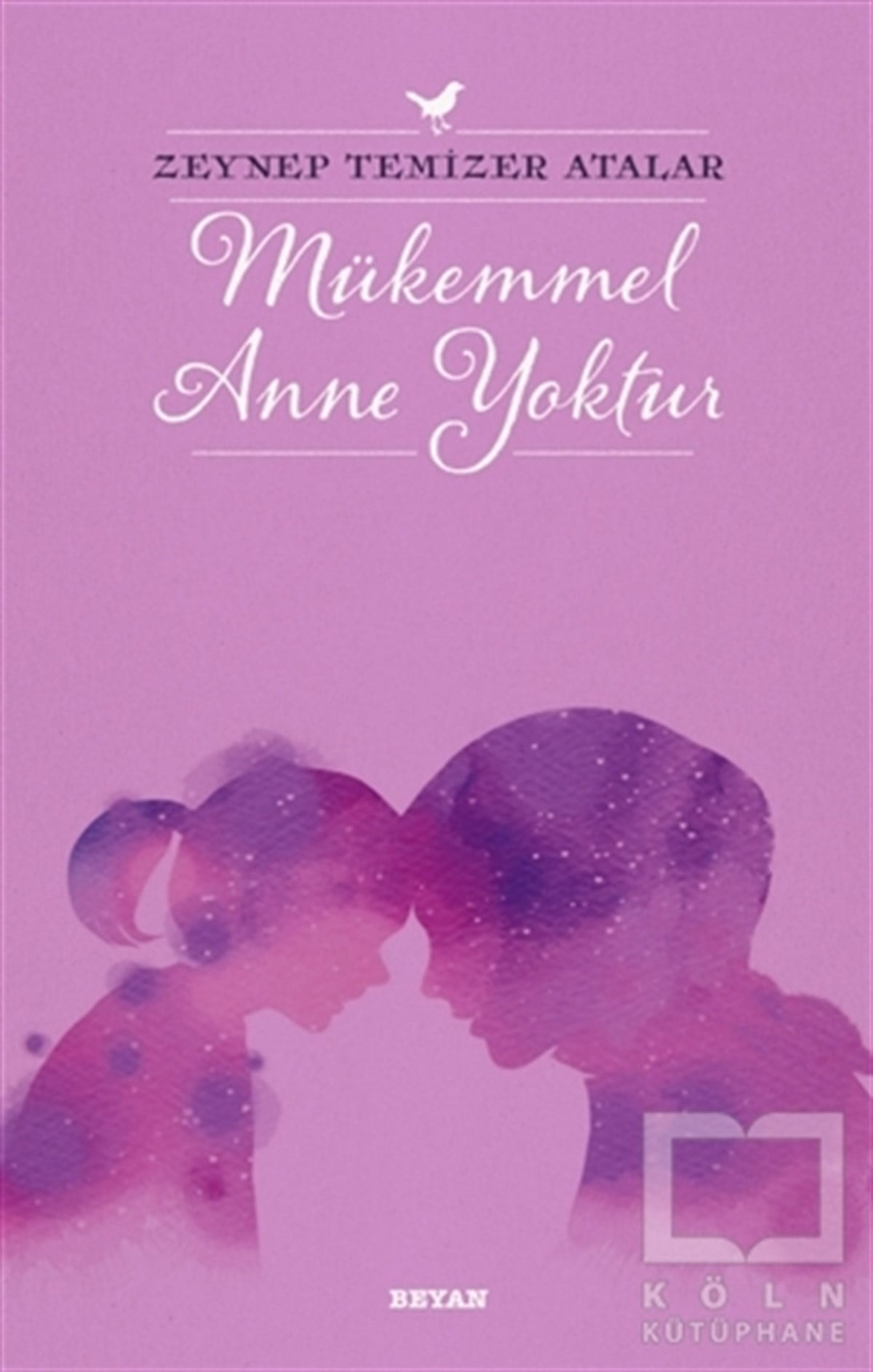 Zeynep Temizer AtalarBaşvuru KitaplarıMükemmel Anne Yoktur