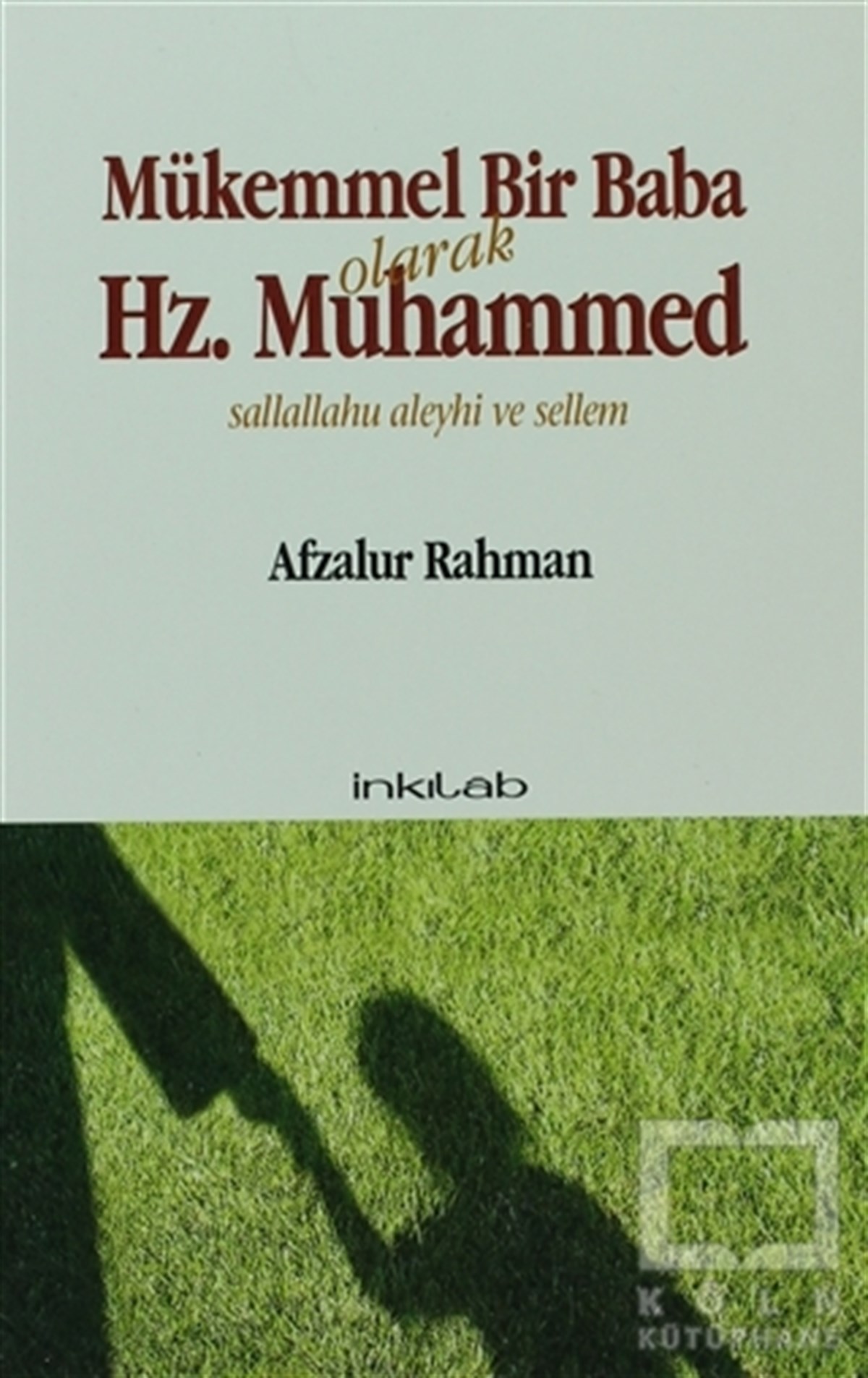 Afzalur RahmanDiğerMükemmel Bir Baba Olarak Hz. Muhammed (Sallallahu Aleyhi ve Sellem)