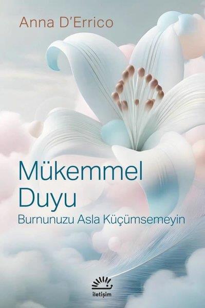Anna D'erricoPopüler Bilim KitaplarıMükemmel Duyu - Burnunuzu Asla Küçümsemeyin