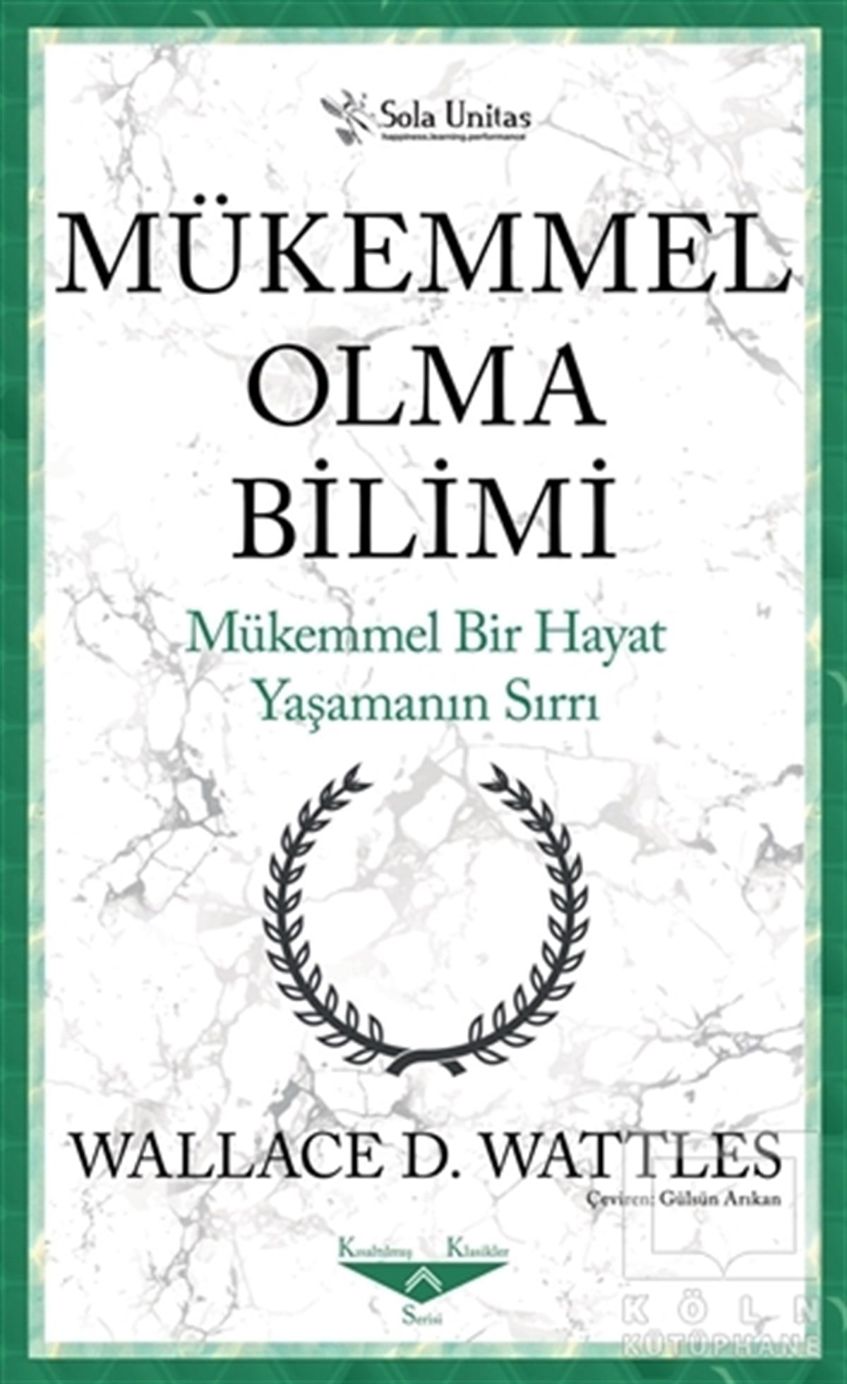 Wallace D. WattlesBücher zur persönlichen EntwicklungMükemmel Olma Bilimi - Kısaltılmış Klasikler Serisi