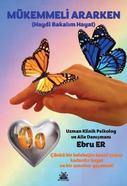 Ebru ErPsikoloji KitaplarıMükemmeli Ararken - Haydi Bakalım Hayat