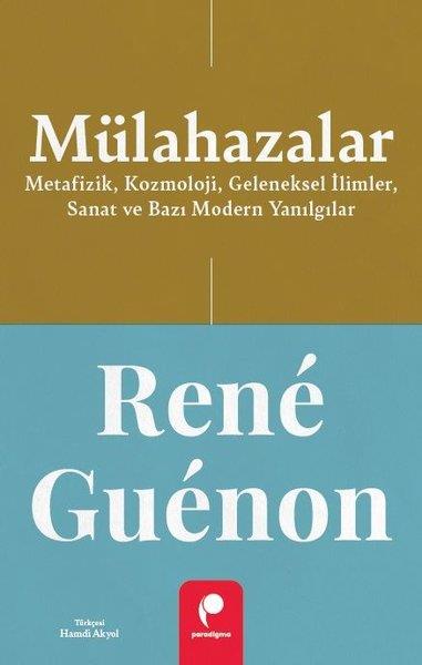 Rene GuenonFelsefe BilimiMülahazalar: Metafizik Kozmoloji Geleneksel İlimler Sanat ve Bazı Modern Yanılgılar