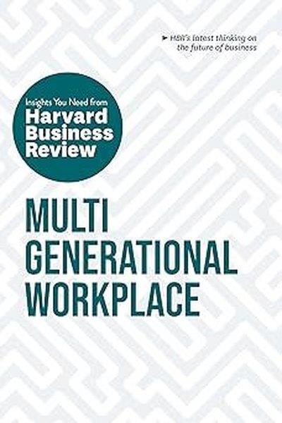 Harvard Business ReviewPersonal DevelopmentMultigenerational Workplace: The Insights You Need from Harvard Business Review