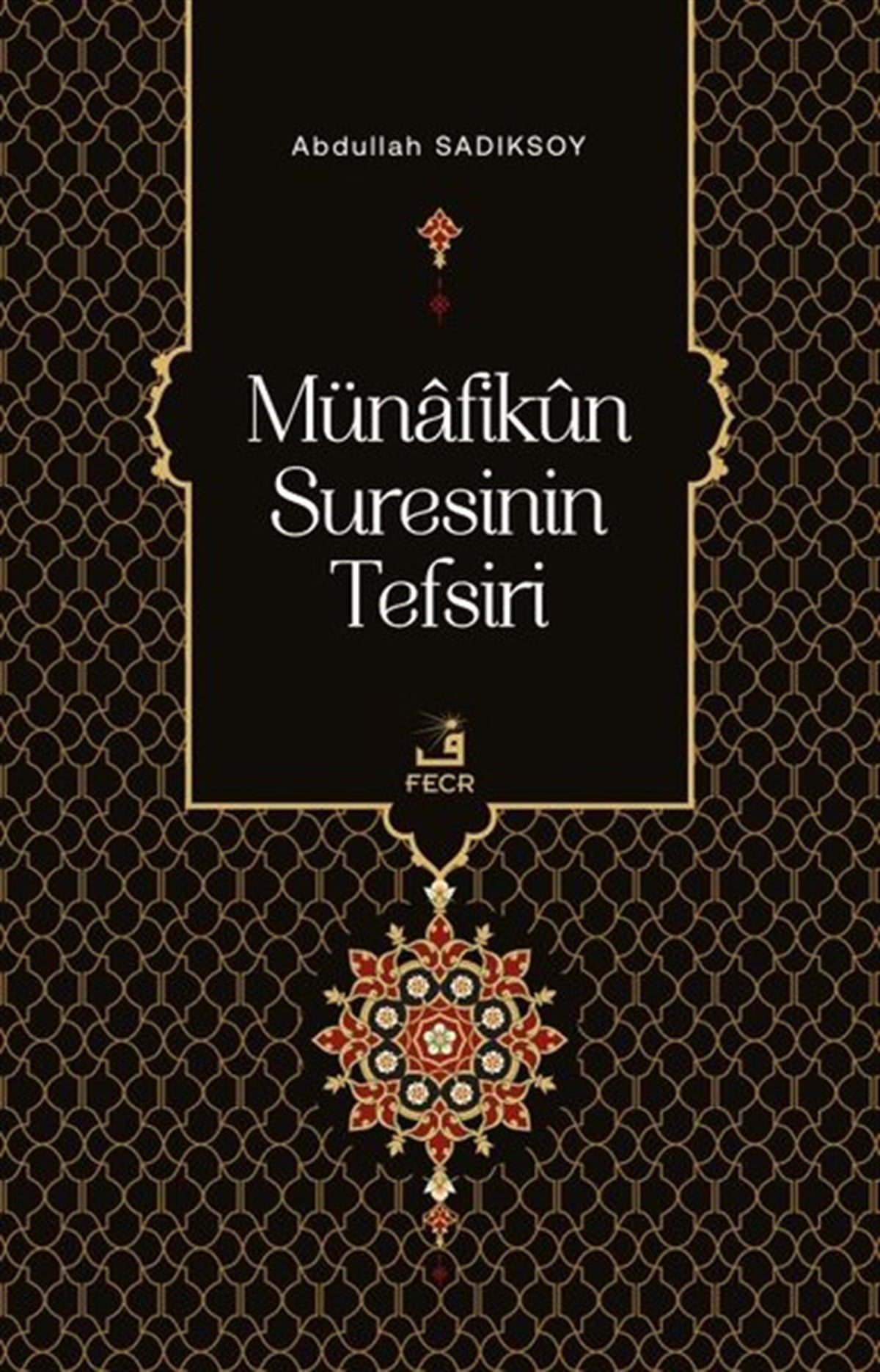 Abdullah SadıksoyIslamische BücherMünafikun Suresinin Tefsiri