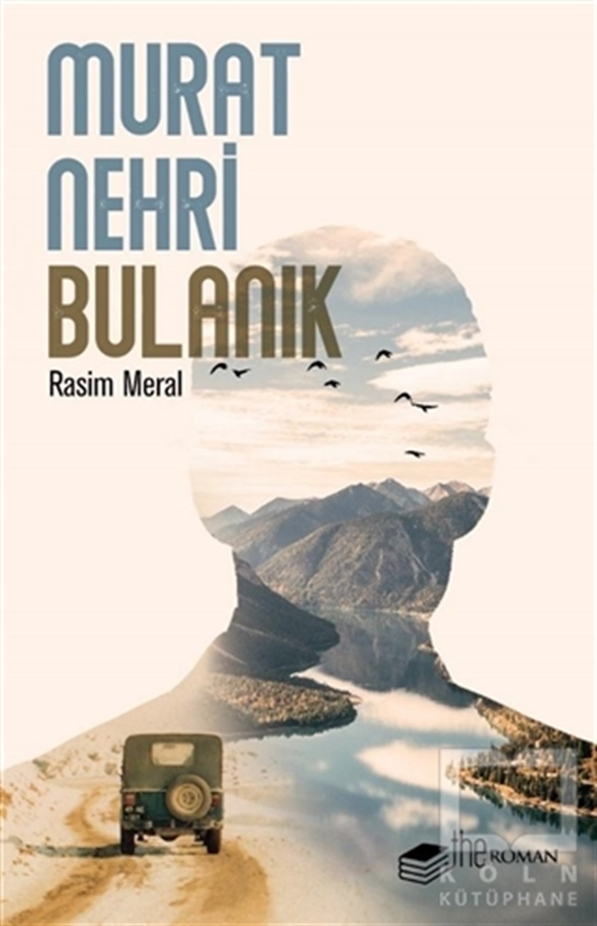 Rasim MeralRomanMurat Nehri Bulanık