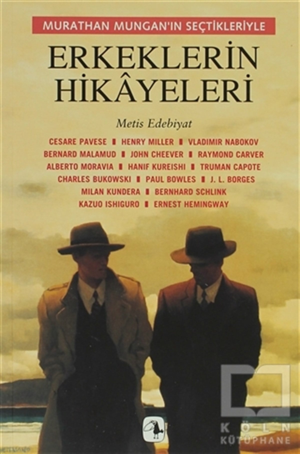 DerlemeDiğer Ülke EdebiyatlarıMurathan Mungan’ın Seçtikleriyle Erkeklerin Hikayeleri