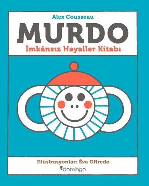 Alex CousseauÇocuk Gençlik RomanlarıMurdo - İmkansız Hayaller Kitabı