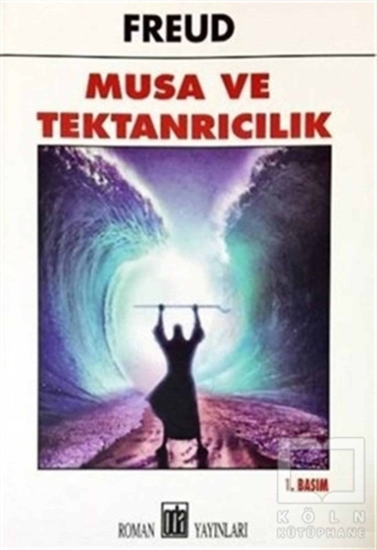 Sigmund FreudRomanMusa ve Tektanrıcılık
