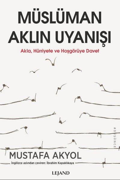 Mustafa Akyolİslami KitaplarMüslüman Aklın Uyanışı - Akla, Hürriyete ve Hoşgörüye Davet