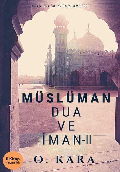O. KaraDiger InançlarMüslüman Dua ve İman 2 - Din Bilim Kitapları 2019