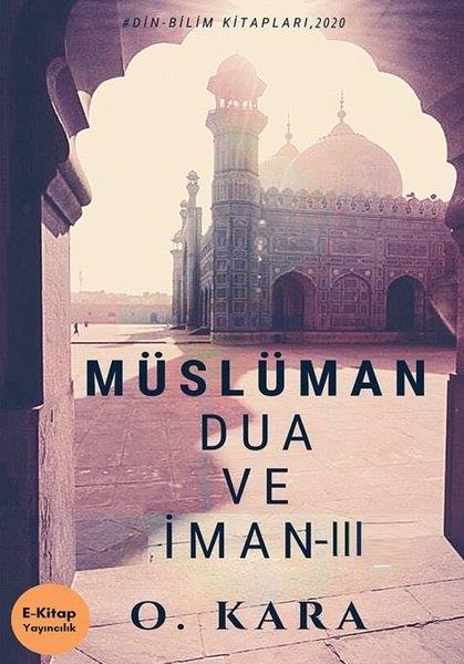 O. KaraDiger InançlarMüslüman Dua ve İman 3 - Din Bilim Kitapları 2019