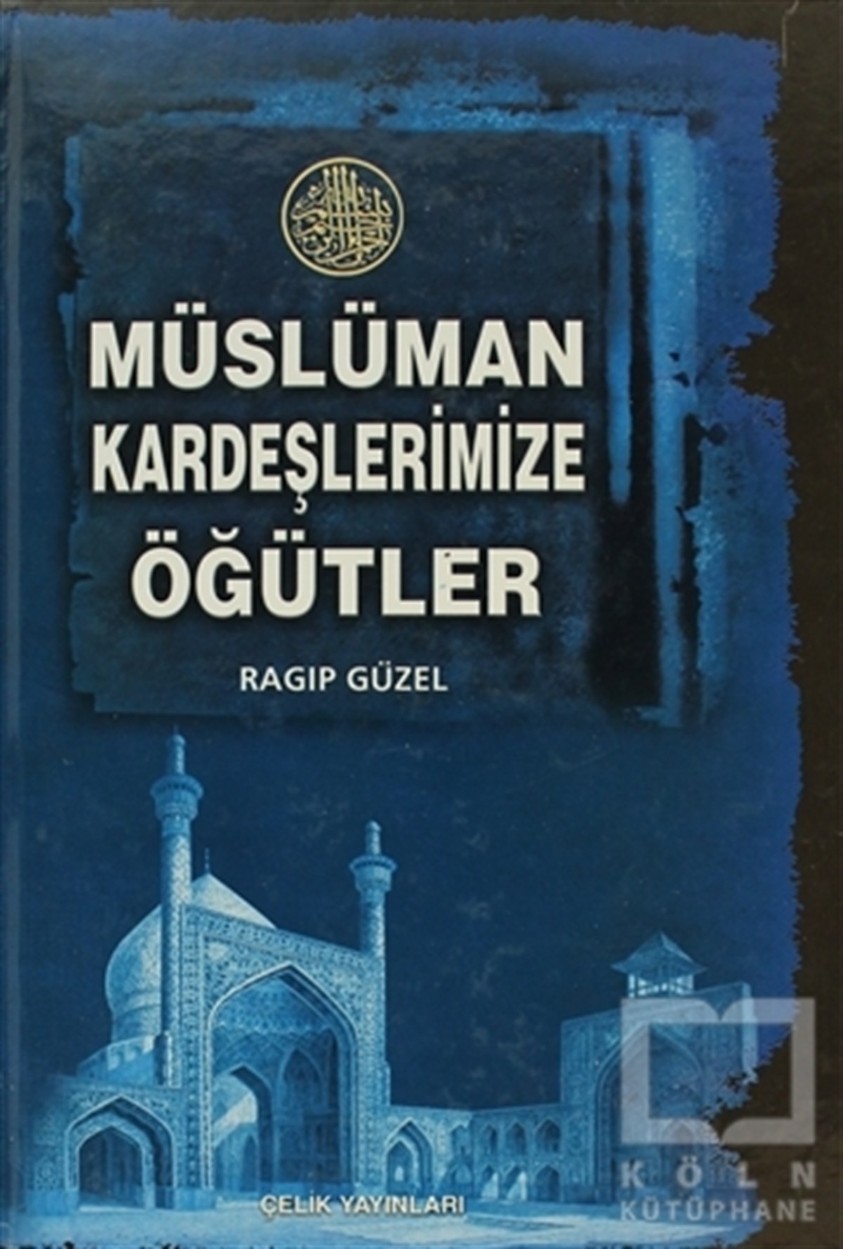 Müslüman Kardeşlerimize Öğütler