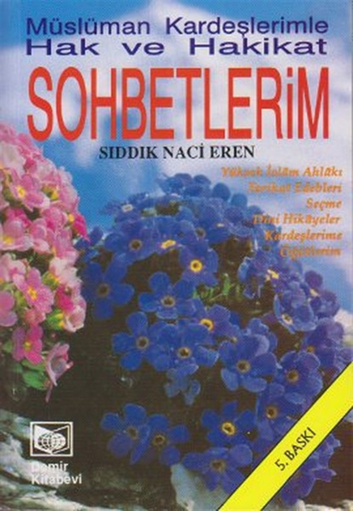Sıddık Naci ErenDinMüslüman Kardeşlerimle Hak ve Hakikat Sohbetlerim