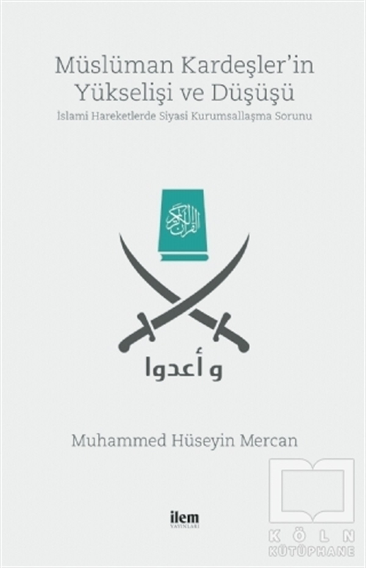 Muhammed Hüseyin MercanDiğerMüslüman Kardeşler'in Yükselişi ve Düşüşü