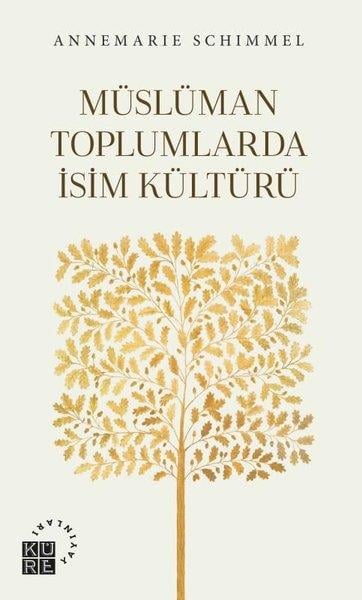Annemarie Schimmelİslami KitaplarMüslüman Toplumlarda İsim Kültürü