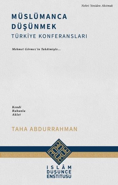 Taha Abdurrahmanİslami KitaplarMüslümanca Düşünmek - Türkiye Konferansları