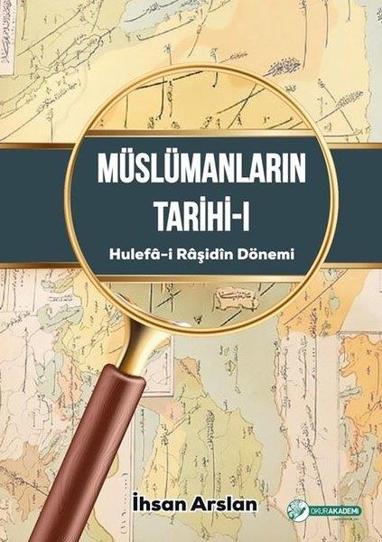 İhsan ArslanDünya TarihiMüslümanların Tarihi 1 - Hulefa-i Raşidin Dönemi
