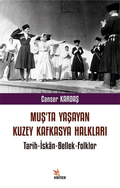 Canser KardaşSosyoloji KitaplarıMuş'ta Yaşayan Kuzey Kafkasya Halkları: Tarih - İskan - Bellek - Folklor