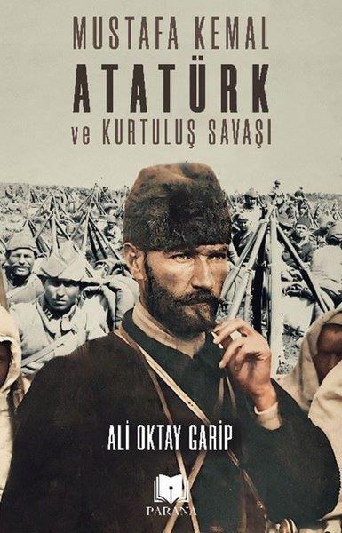 Ali Oktay GaripMustafa Kemal Atatürk KitaplarıMustafa Kemal Atatürk ve Kurtuluş Savaşı