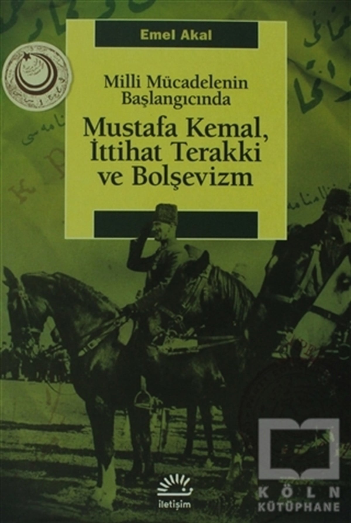 Mustafa Kemal, İttihat Terakki ve Bolşevizm