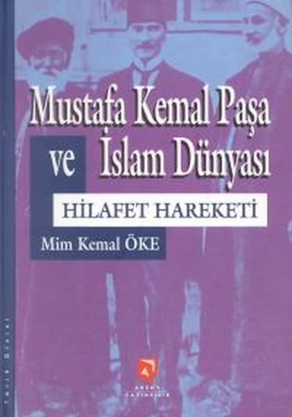 Mim Kemal ÖkeTürkiye Siyaseti ve Politikası KitaplarıMustafa Kemal Paşa ve İslam DünyasıHilafet Hareketi