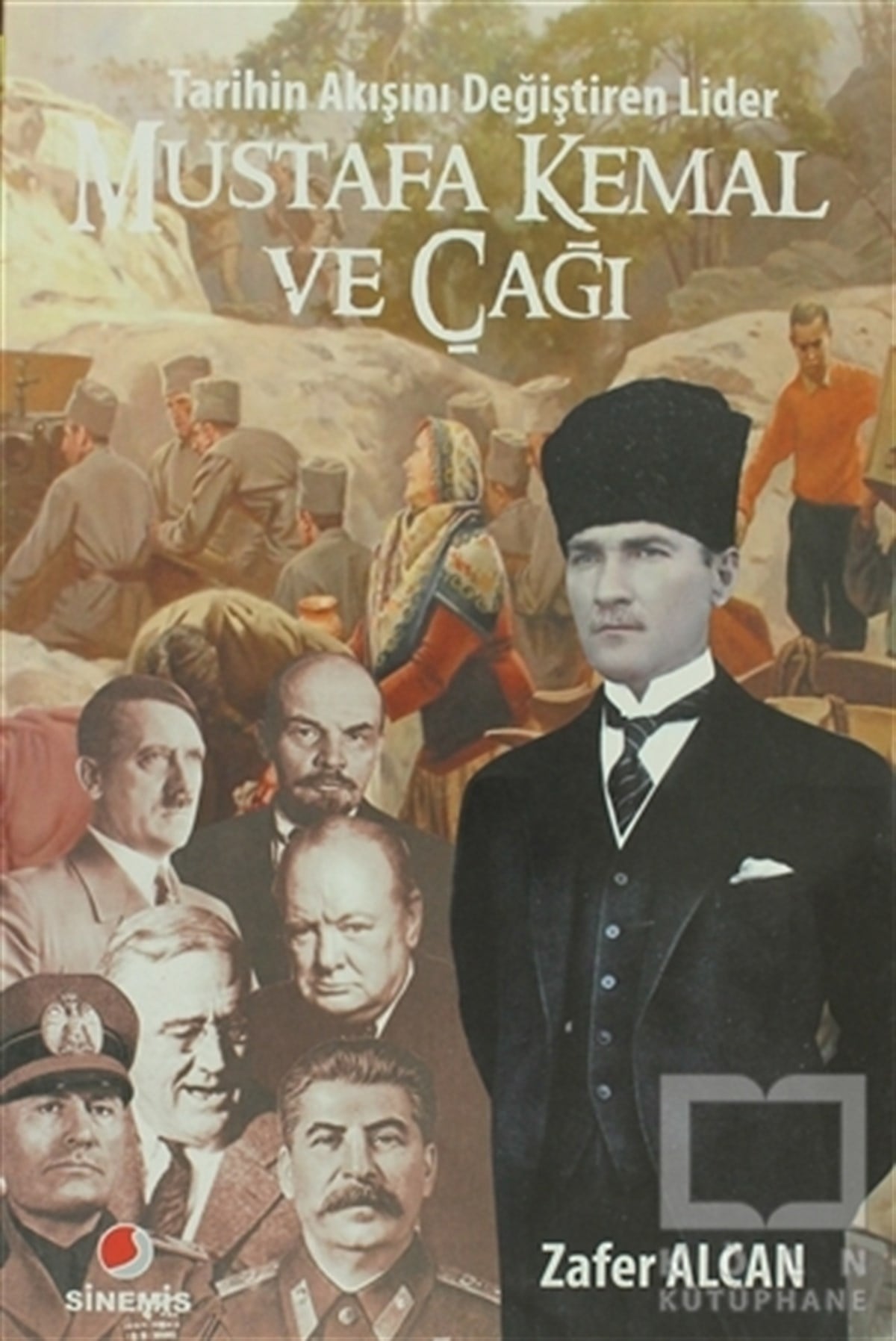 Zafer AlcanYakın TarihMustafa Kemal ve Çağı
