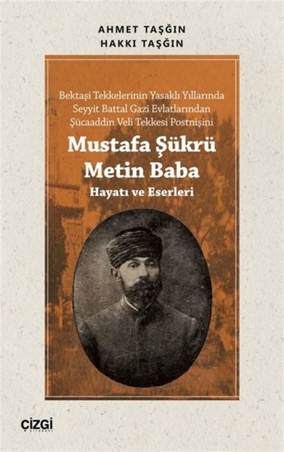 Ahmet TaşğınOsmanli TarihiMustafa Şükrü Metin Baba - Hayatı ve Eserleri